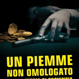 Un piemme non omologato in una storia di provincia Spedizione Espresso