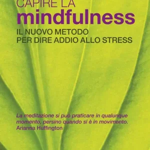 Offerta Del Giorno Capire la mindfulness. Il nuovo metodo per dire addio allo stress