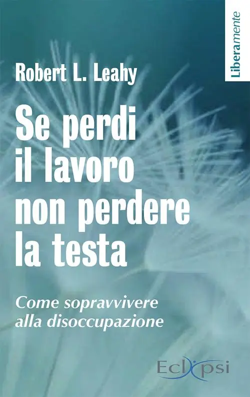 Promo Stagionale Se perdi il lavoro non perdere la testa. Come sopravvivere alla disoccupazione