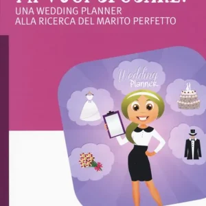 Mi vuoi sposare? Una wedding planer alla ricerca del matrimonio perfetto Saldi