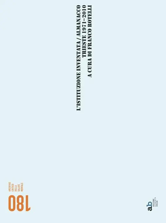L‘istituzione inventata. Almanacco Trieste 1971-2010 Più Venduto
