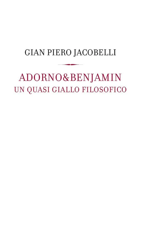 Compra Adesso Adorno & Benjamin. Un giallo quasi filosofico