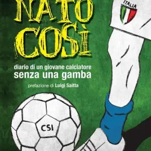 Compra Oggi Stesso Nato così. Diario di un giovane calciatore senza una gamba