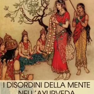 I disordini della mente nell‘ayurveda Unmada Ultime Pezzi