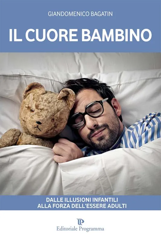 Di Tendenza Il cuore bambino. Dalle illusioni infantili alla forza dell‘essere adulti