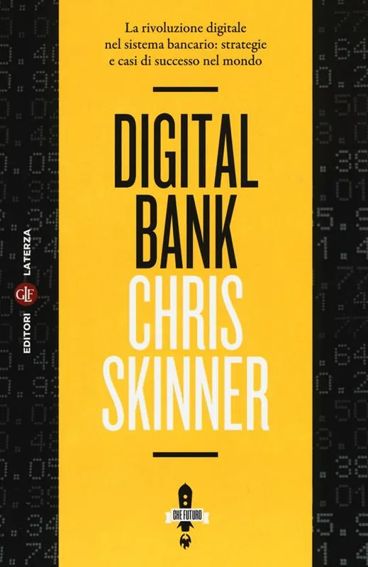 Promozione Esclusiva Digital bank. La rivoluzione digitale nel sistema bancario strategie e casi di successo nel mondo