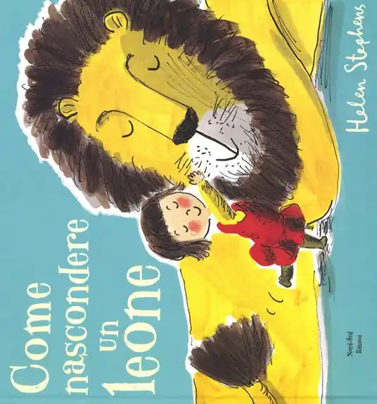 Come nascondere un leone. Ediz. a colori Reso Gratuito