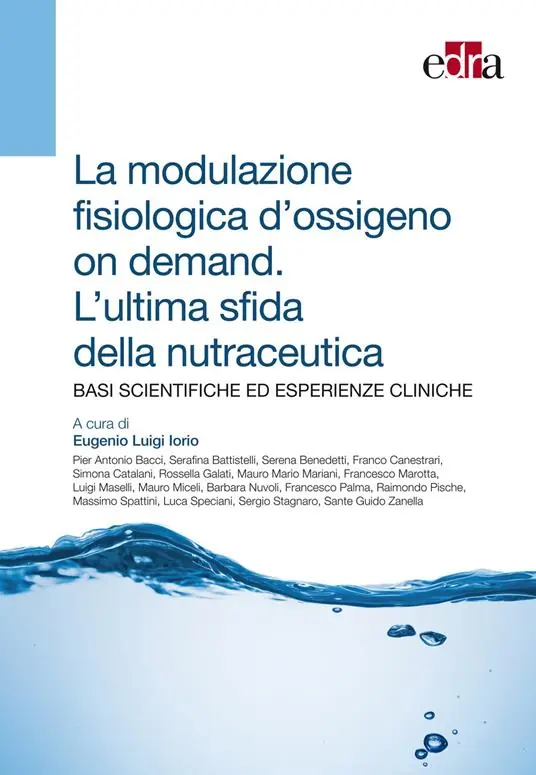 Promozione Esclusiva La modulazione fisiologica d‘ossigeno on demand. L‘ultima sfida della nutraceutica. Basi scientifiche ed esperienze cliniche