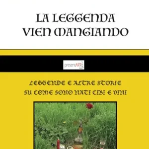 Professionale La leggenda vien mangiando. Leggende e altre storie su come sono nati cibi e vini