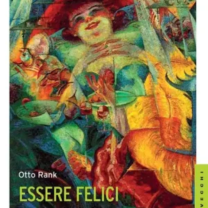 Ultime Pezzi Essere felici. La forza creativa della volontà