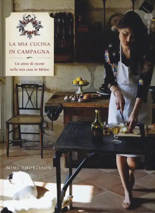 La mia cucina di campagna. Un anno di ricette nella mia casa in Médoc Novità