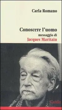 Conoscere l‘uomo. Messaggio di Jacques Maritain Must-Have