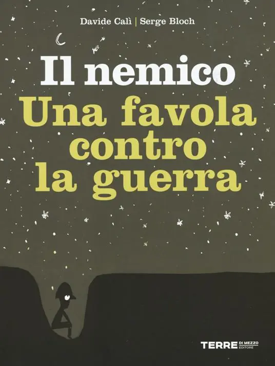 Il nemico. Una favola contro la guerra Nuovo Arrivo