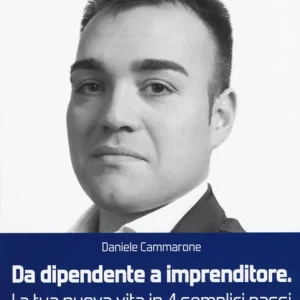 Compra Oggi Stesso Da dipendente a imprenditore. La tua nuova vita in 4 semplici passi