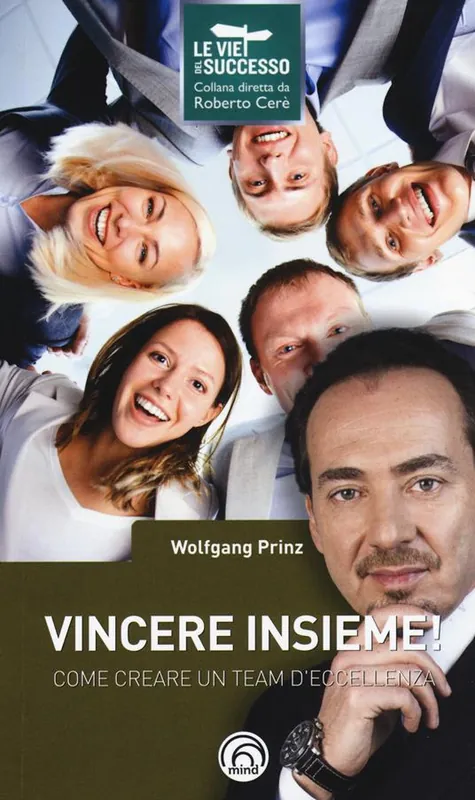 Vincere insieme! Come creare un team d‘eccellenza Nuova Collezione