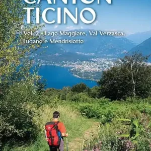 Reso Gratuito Sentieri nel Canton Ticino. Vol. 2 Lago Maggiore, Val Verzasca, Lugano e Mendrisiotto