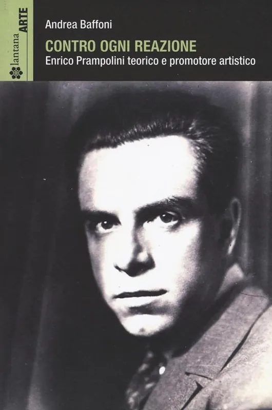 Occasione Imperdibile Contro ogni reazione. Enrico Prampolini teorico e promotore artistico