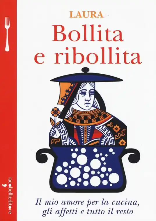 Bollita e ribollita. Il mio amore per la cucina, gli affetti e tutto il resto Promo Stagionale