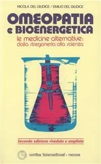 Omeopatia e bioenergetica. Le medicine alternative dalla stregoneria alla scienza Ultima Occasione