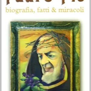 Prezzo Di Fabbrica Padre Pio. Biografia, fatti & miracoli