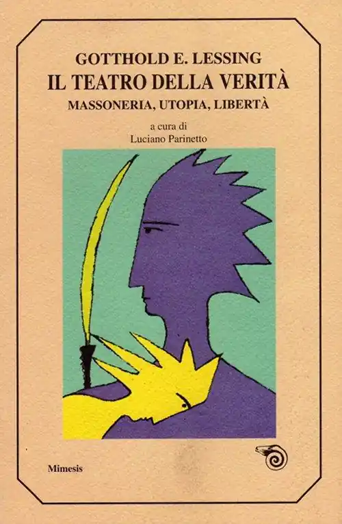 Teatro della verità. Massoneria, utopia, libertà Subito Disponibile