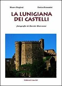 Prezzo Scontato La Lunigiana dei castelli