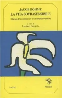 Promozione La vita sovrasensibile. Dialogo tra un maestro e un discepolo (1624)