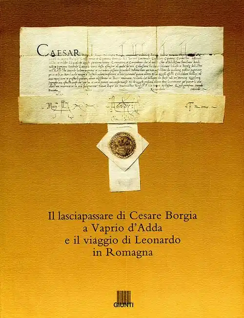 Vendita Finale Il lasciapassare di Cesare Borgia a Vaprio d‘Adda e il viaggio di Leonardo in Romagna. Ediz. illustrata
