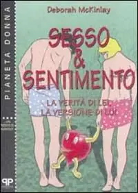 Sesso & sentimento. La verità di lei, la versione di lui Novità