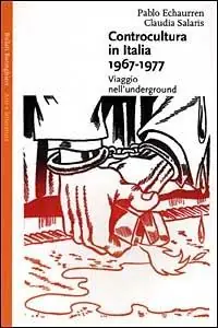 Controcultura in Italia (1967-1977). Viaggio nell‘underground Promozione
