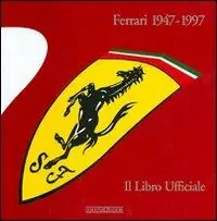 Ferrari 1947-1997. Il libro ufficiale. Ediz. illustrata Prezzo Conveniente
