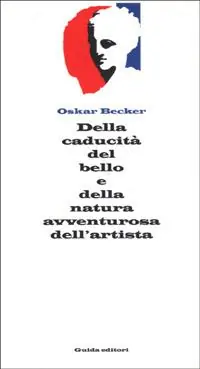 Della caducità del bello e della natura avventurosa dell‘artista Offerta Limitata