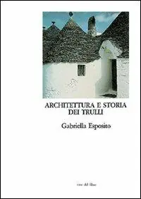 Architettura e storia dei trulli. Alberobello, un paese da conservare Popolare