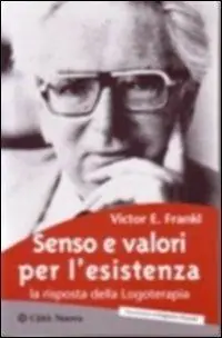 Professionale Senso e valori per l‘esistenza. La risposta della logoterapia