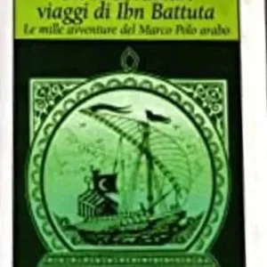 Più Venduto Gli straordinari viaggi di Ibn Battuta. Le mille avventure del Marco Polo arabo