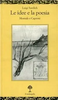 Le idee e la poesia. Montale e Caproni Super Prezzo