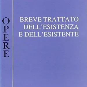 Breve trattato dell‘esistenza e dell‘esistente Nuova Collezione