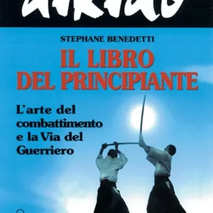 Spedito Oggi Aikido. Il libro del principiante