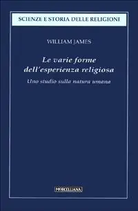Le varie forme dell‘esperienza religiosa. Uno studio sulla natura umana Affare
