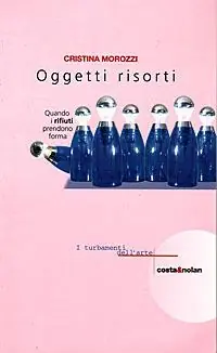 Ultima Occasione Oggetti risorti. Quando i rifiuti prendono forma