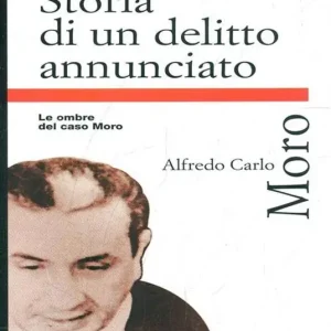 Offerta Speciale Storia di un delitto annunciato. Le ombre del caso Moro