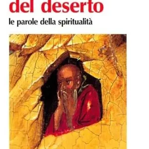 Lessico del deserto. Le parole della spiritualità Occasione Imperdibile