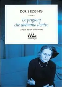 Le prigioni che abbiamo dentro. Cinque lezioni sulla libertà Bestseller