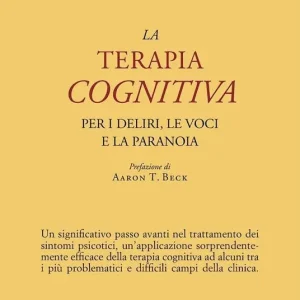 Vendita Finale La terapia cognitiva per i deliri, le voci e la paranoia