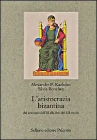Super Prezzo L‘ aristocrazia bizantina dal principio dell‘XI alla fine del XII secolo