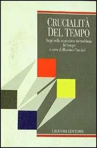 Crucialità del tempo. Saggi sulla concezione nietzschiana del tempo Bestseller