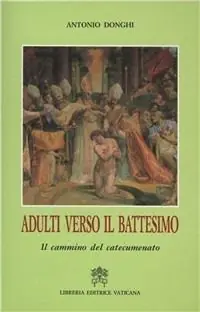 Adulti verso il battesimo. Il cammino del catecumenato Prezzo Ridotto