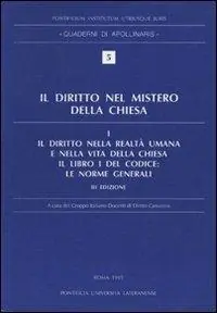 Il diritto nel mistero della Chiesa. Vol. 1 Il diritto nella realtà umana e nella vita della Chiesa. Il libro I del Codice Le norme generali Prezzo Scontato