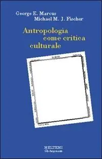 Antropologia come critica culturale Spedito Oggi