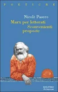 Marx per letterati. Sconvenienti proposte Economico